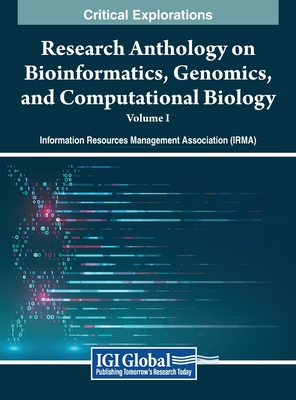 Research Anthology on Bioinformatics, Genomics, and Computational 