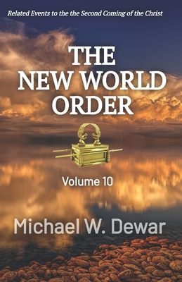 The New World Order (Related Events to the Second Coming of the Christ #10)