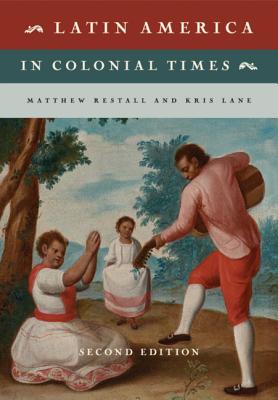 Latin America in Colonial Times By Matthew Restall, Kris Lane Cover Image
