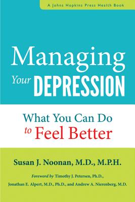 Managing Your Depression: What You Can Do to Feel Better Now (Johns Hopkins Press Health Books) Cover Image