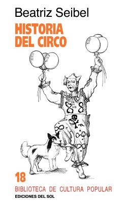 Historia del Circo (Biblioteca de Cultura Popular #18) By Beatriz Seibel Cover Image