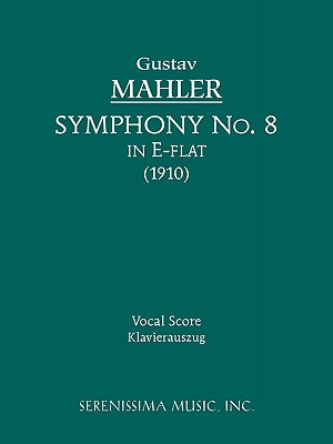 Symphony No.8: Vocal score By Gustav Mahler, Joseph Venantius Woss (Arranged by) Cover Image