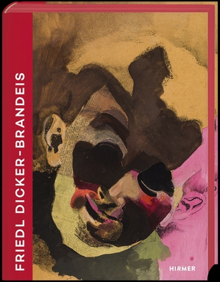 Friedl Dicker-Brandeis: Bauhaus Student, Avant-Garde Painter, Art Teacher By Hemma Schmutz (Editor), Brigitte Reutner-Doneus (Editor), Lentos Kunstmuseum Linz (Editor) Cover Image