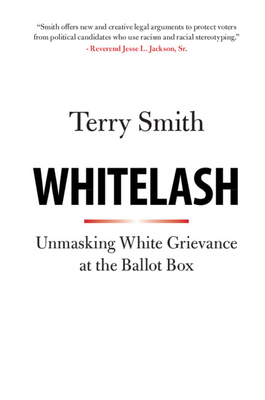 Whitelash: Unmasking White Grievance at the Ballot Box Cover Image