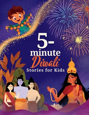 5-Minute Diwali Stories for Kids: A Collection of Stories about Indian Mythology, Hindu Deities, Diwali Customs and Traditions for Children By Naya Gill Cover Image