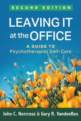 Leaving It at the Office: A Guide to Psychotherapist Self-Care Cover Image