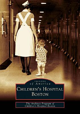 Children's Hospital Boston (Images of America)