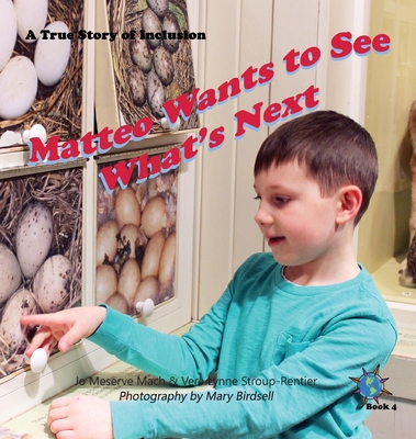 Matteo Wants to See What's Next: A True Story of Inclusion (Finding My World #4) Cover Image