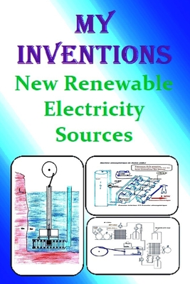 My inventions: New Renewable Electricity Sources