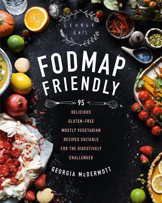 FODMAP Friendly By Georgia McDermott Cover Image