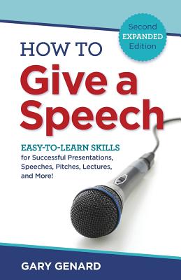 How to Give a Speech: Easy-to-Learn Skills for Successful Presentations, Speeches, Pitches, Lectures, and More! By Gary Genard Cover Image
