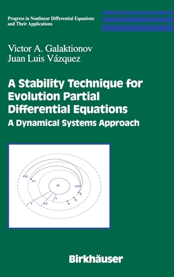 A Stability Technique for Evolution Partial Differential Equations: A Dynamical Systems Approach (Progress in Nonlinear Differential Equations and Their Appli #56) Cover Image