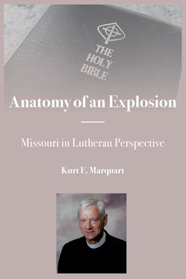 Anatomy of an Explosion By Kurt E. Marquart Cover Image
