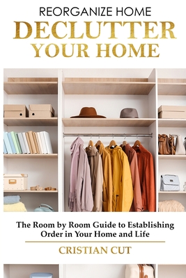 How to Manage Your Home: Decluttering your home; the room by room guide to establishing order in your home and life) Cover Image