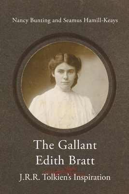 The Gallant Edith Bratt: J.R.R. Tolkien's Inspiration Cover Image