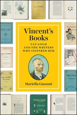 Vincent's Books: Van Gogh and the Writers Who Inspired Him Cover Image