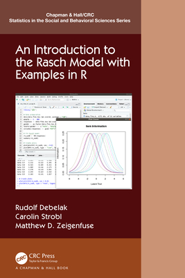 An Introduction to the Rasch Model with Examples in R (Chapman & Hall/CRC Statistics in the Social and Behavioral S) Cover Image