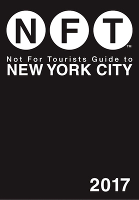 Not For Tourists Guide to New York City 2017 Cover Image