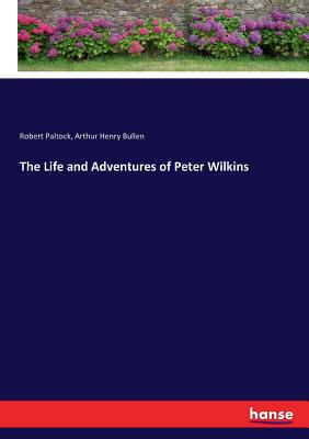 The Life and Adventures of Peter Wilkins Cover Image