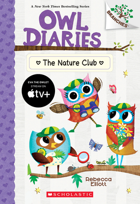 The Nature Club: A Branches Book (Owl Diaries #18) By Rebecca Elliott, Rebecca Elliott (Illustrator) Cover Image