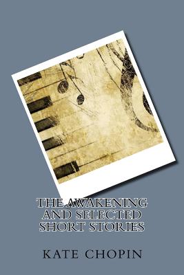 The Awakening and Selected Short Stories
