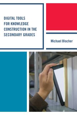 Digital Tools for Knowledge Construction in the Secondary Grades Cover Image