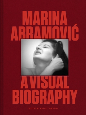 Marina Abramovic: A Visual Biography By Marina Abramovic, Katya Tylevich Cover Image