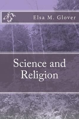 Science and Religion By Elsa M. Glover Cover Image