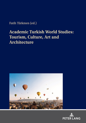 Academic Turkish World Studies: Tourism, Culture, Art and Architecture Cover Image