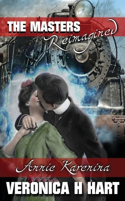 Annie Karenina: A Masters Reimagined Story