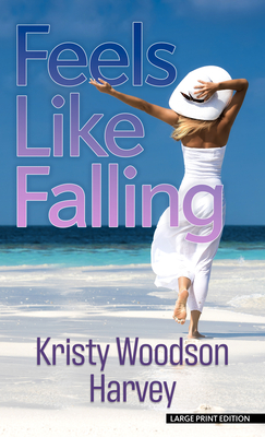 Feels Like Falling By Kristy Woodson Harvey Cover Image