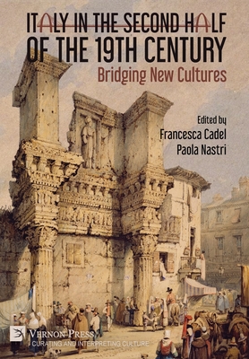 Italy in the Second Half of the 19th Century: Bridging New Cultures Cover Image