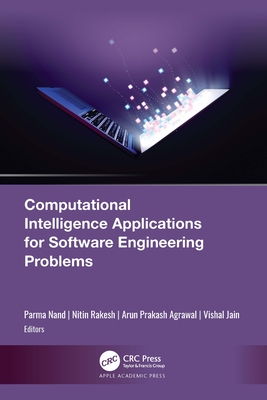 Computational Intelligence Applications for Software Engineering Problems By Parma Nand (Editor), Nitin Rakesh (Editor), Arun Prakash Agrawal (Editor) Cover Image