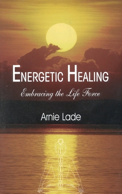 Energetic Healing: Embracing the Life Force