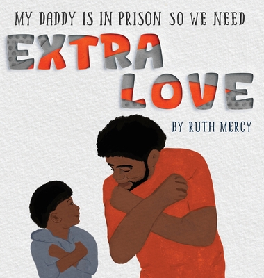My Daddy Is In Prison So We Need Extra Love Cover Image