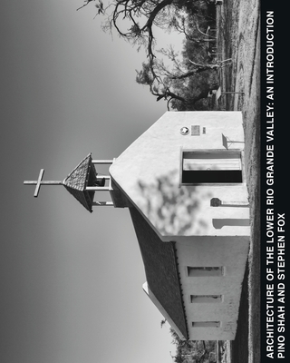 Architecture of the Lower Rio Grande Valley: An Introduction Cover Image