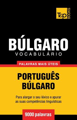 Vocabulário Português-Búlgaro - 9000 palavras mais úteis (European Portuguese Collection #66)