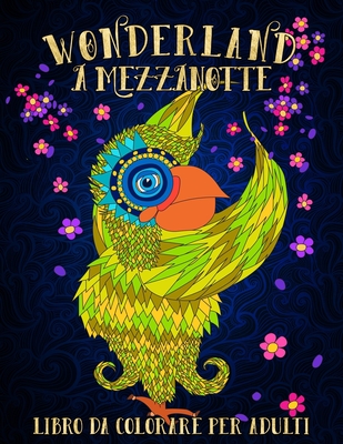 Wonderland A Mezzanotte: Libro Da Colorare Per Adulti By Papeterie Bleu Cover Image
