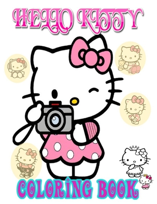 Hello Kitty Cloloring Book: Lovely Hello Kitty Coloring Book - Perfect  Children'S Coloring Book! - Great Birthday Gift! - Super Cute Kid'S Activit  (Paperback)