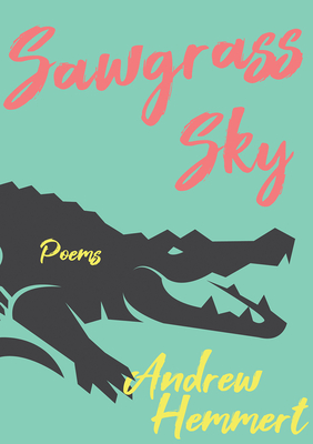 Sawgrass Sky: Poems