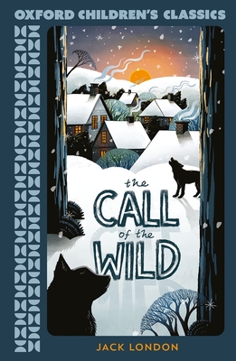 The Call of the Wild (Oxford Children's Classics) Cover Image