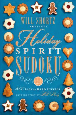 Will Shortz Presents Holiday Spirit Sudoku: 300 Easy to Hard Puzzles By Will Shortz (Editor) Cover Image