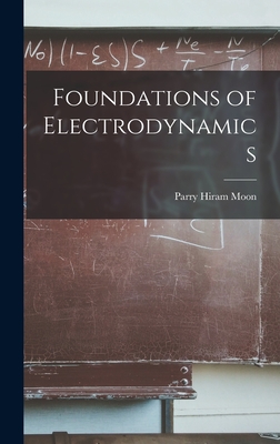 Foundations of Electrodynamics By Parry Hiram 1898- Moon Cover Image