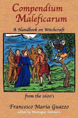 Compendium Maleficarum By Francesco Maria Guazzo, Montague Summers (Editor) Cover Image