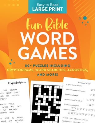 Fun Bible Word Games Large Print: 80+ Puzzles including Cryptograms, Word Searches, Acrostics, and More! By Compiled by Barbour Staff Cover Image