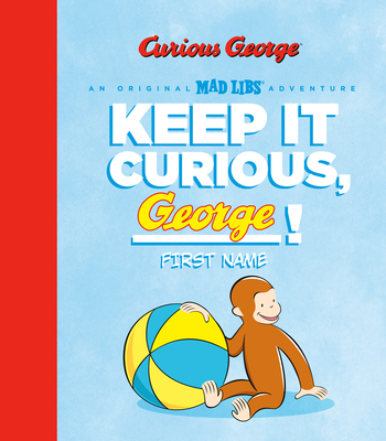 Keep It Curious, George (Mad Libs) Cover Image