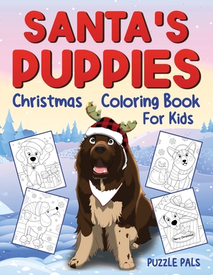 Santa's Puppies Coloring Book For Kids: Christmas Coloring Book For Kids Ages 4 - 8 Cover Image