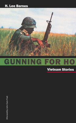 Gunning For Ho: Vietnam Stories (Battle Born)