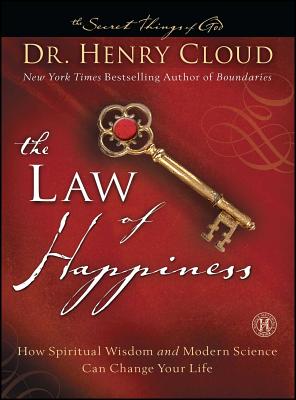 The Law of Happiness: How Spiritual Wisdom and Modern Science Can Change Your Life (The Secret Things of God)