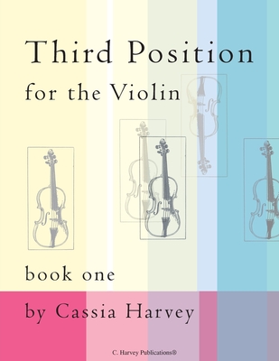 Third Position for the Violin, Book One By Cassia Harvey Cover Image